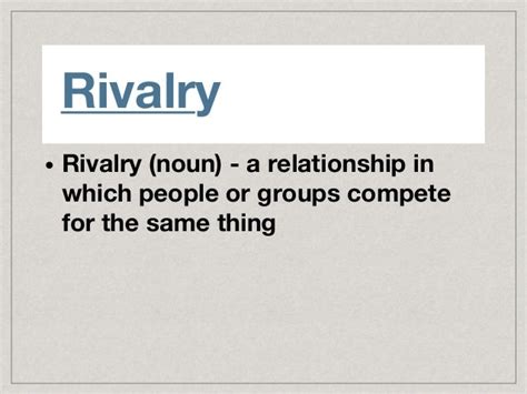 rivalry noun .